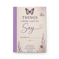 Things I Wish I Got to Say Journal